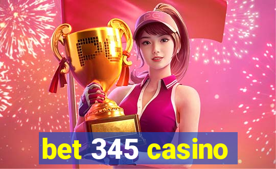 bet 345 casino